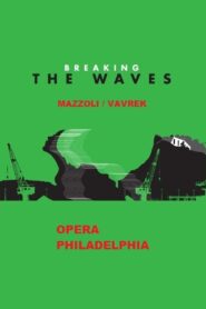 Breaking the Waves – Opera Philadelphia